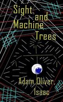 Sight and Machine Trees