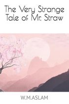 The Very Strange Tale of Mr Straw