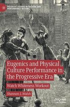 Eugenics and Physical Culture Performance in the Progressive Era