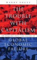The Trouble With Capitalism