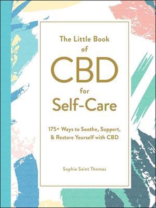 The Little Book of CBD for SelfCare 175 Ways to Soothe, Supp ... - cover