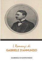 L Romanzi di Gabriele D' annunzio