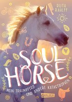 Soulhorse 1 - Soulhorse 1: Mein Traumpferd und andere Katastrophen