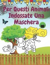 Per Questi Animali Indossate Una Maschera