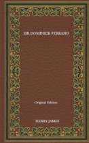 Sir Dominick Ferrand - Original Edition
