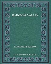 Rainbow Valley - Large Print Edition