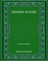 Hidden Water - Large Print Edition