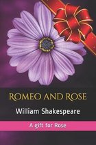 Romeo and Rose