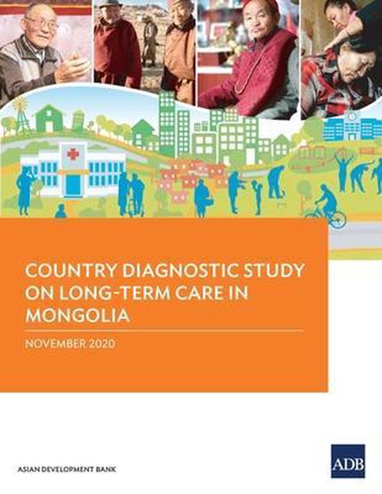 Country Diagnostic Studies- Country Diagnostic Study on Long-Term Care in Mongolia