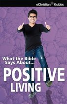 What the Bible Says About Positive Living
