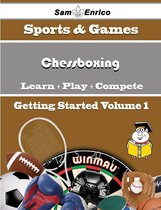 A Beginners Guide to Chessboxing (Volume 1)