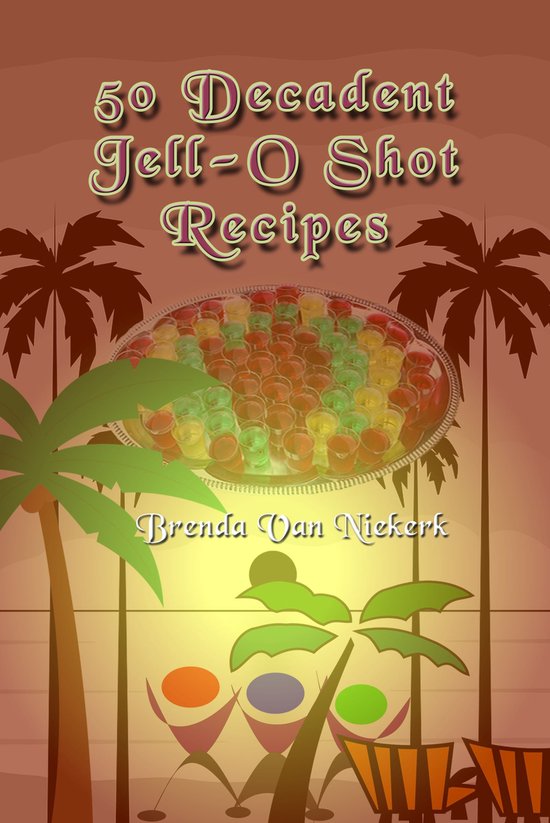 50 Decadent Recipes 11 - 50 Decadent Jell-O Shot Recipes - cover