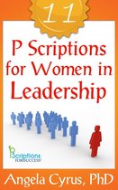 Eleven PScriptions for Women In Leadership