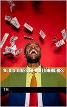 10 histoires de millionnaires