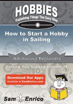 How to Start a Hobby in Sailing