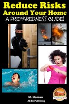 Reduce Risks Around Your Home: A Preparedness Guide!