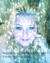 Inspired Poetry For The Soul: Volume 1