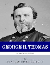 The Rock of Chickamauga: The Life and Career of General George H. Thomas