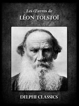 Oeuvres de Léon Tolstoï (Illustrée)