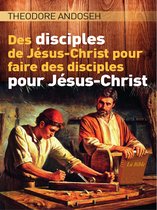 Other Books - Des Disciples de Jésus-Christ Pour Faire des Disciples Pour Jésus-Christ