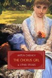 Short Stories by Anton Chekhov - The Chorus Girl and Other Stories