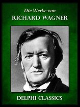 Delphi Werke von Richard Wagner