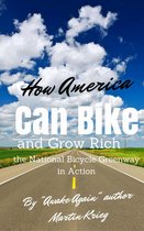 "How America Can Bike and Grow Rich, the National Bicycle Greenway in Action"