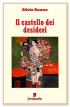 Classici della letteratura e narrativa contemporanea - Il castello dei desideri
