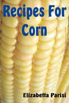 Recipes for Corn
