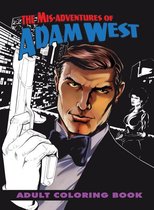 Mis-Adventures of Adam West: Adult Coloring Book