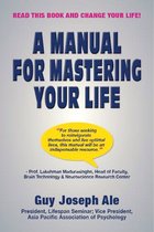 A Manual for Mastering Your Life