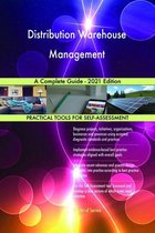 Distribution Warehouse Management A Complete Guide - 2021 Edition