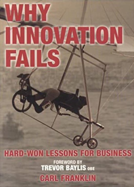 Why Innovation Fails, Carl Franklin | 9781904298083 | Boeken | bol.com