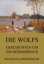 Die Wolfs - Geschichten um ein Bürgerhaus