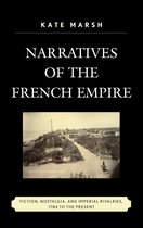 After the Empire: The Francophone World and Postcolonial France - Narratives of the French Empire
