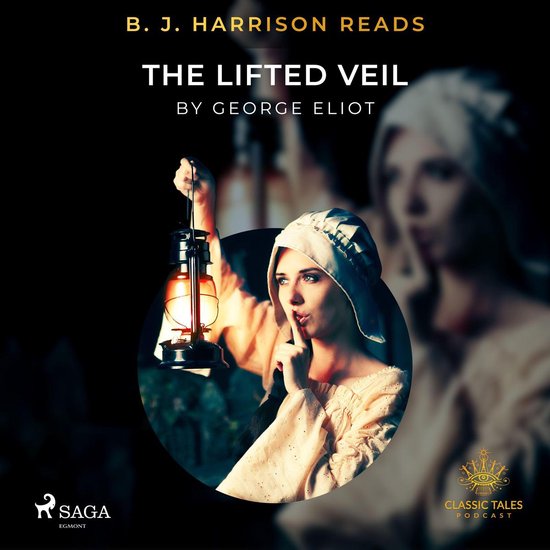 B. J. Harrison Reads The Lifted Veil - cover