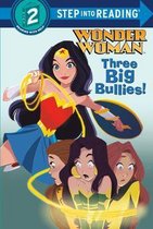 Step into Reading- Three Big Bullies! (DC Super Heroes: Wonder Woman)