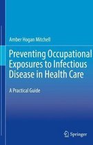 Preventing Occupational Exposures to Infectious Disease in Health Care