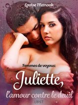 LUST - Femmes de voyous : Juliette, l'amour contre le deuil – Une nouvelle érotique