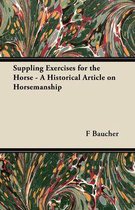 Suppling Exercises for the Horse - A Historical Article on Horsemanship
