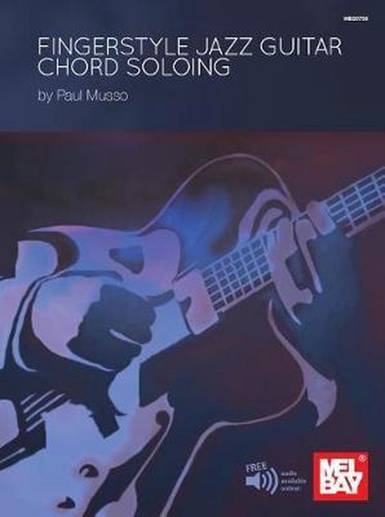 Fingerstyle Jazz Guitar Chord Soloing, Paul Musso 9780786674725