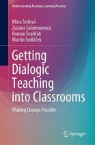Understanding Teaching-Learning Practice - Getting Dialogic Teaching into Classrooms