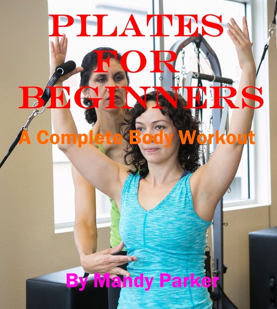 Pilates for Beginners: A Complete Body Workout - cover