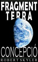 Fragment Terra 1-5 - Fragment Terra - Concepció (Catalan Edition)