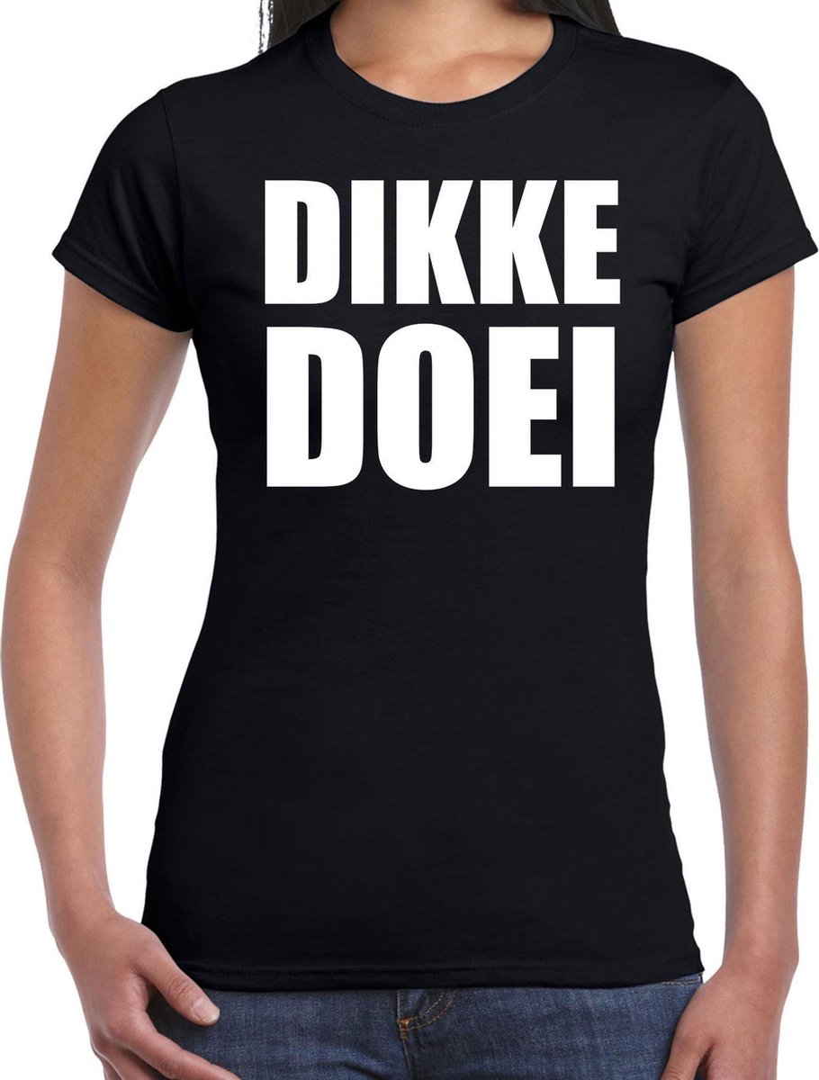 Dikke doei fun tekst t-shirt / kleding zwart voor dames - foute fun tekst  shirt /... | bol.com