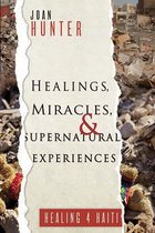 Healings, Miracles, and Supernatural Experiences