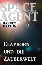 Space Agent #2: Clayborn und die Zauberwelt