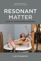 New Approaches to Sound, Music, and Media - Resonant Matter