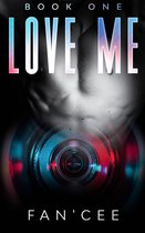 Love Me: Book One In The Unconventional Love Series