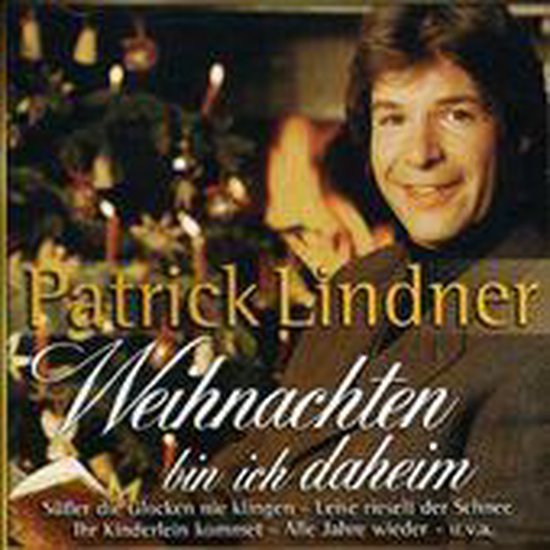 Weihnachten Bin Ich Daheim, Patrick Lindner CD (album) Muziek
